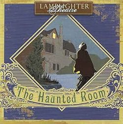 Share some light! Giveaway Lamplighter Theatre "Haunted Room" audio download FREE!